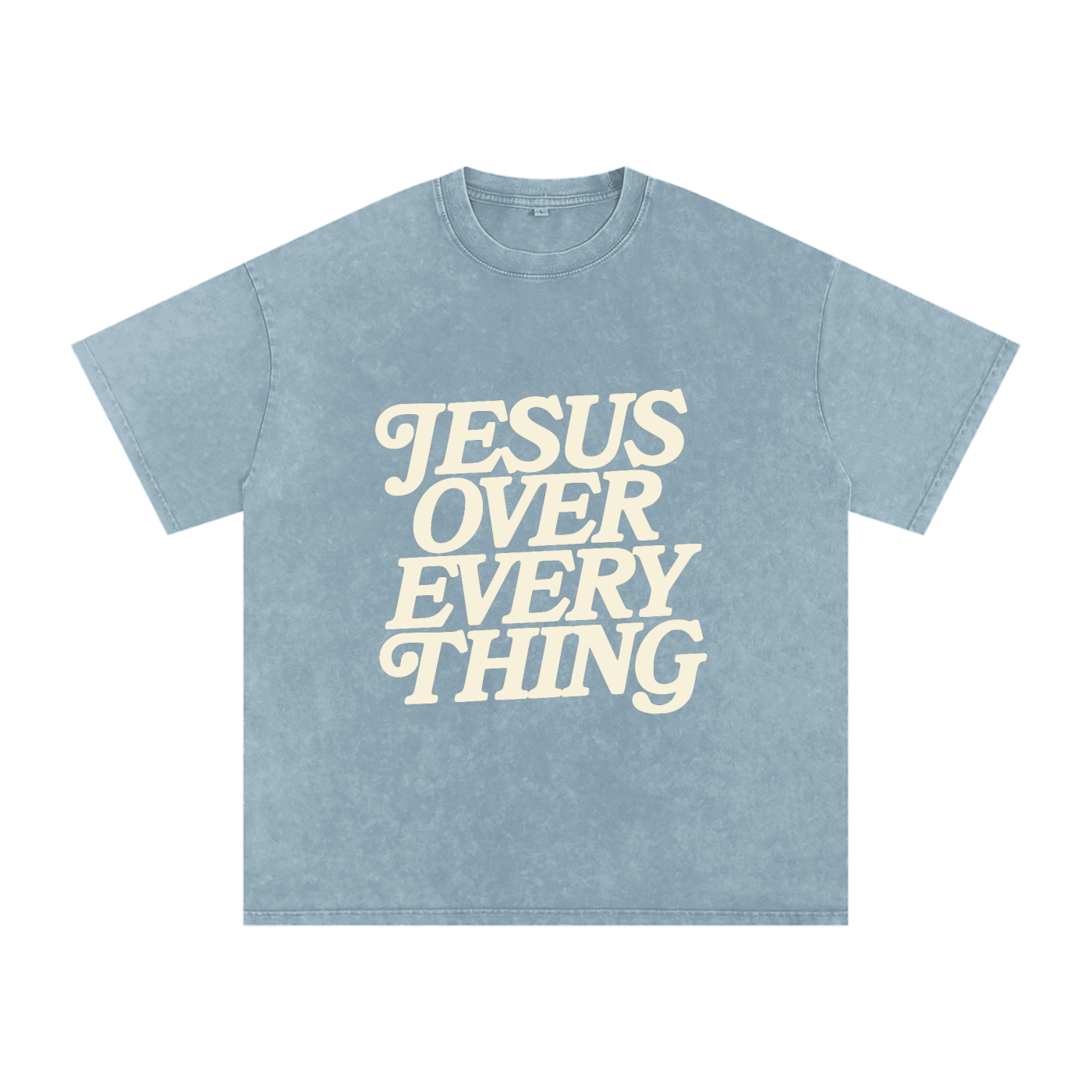 Jesus Over Every Thing Unisex T-Shirt (Snow Washed)