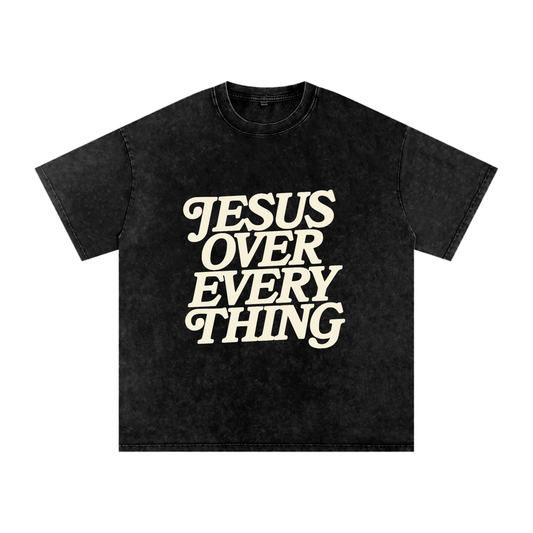 Jesus Over Every Thing Unisex T-Shirt (Snow Washed)