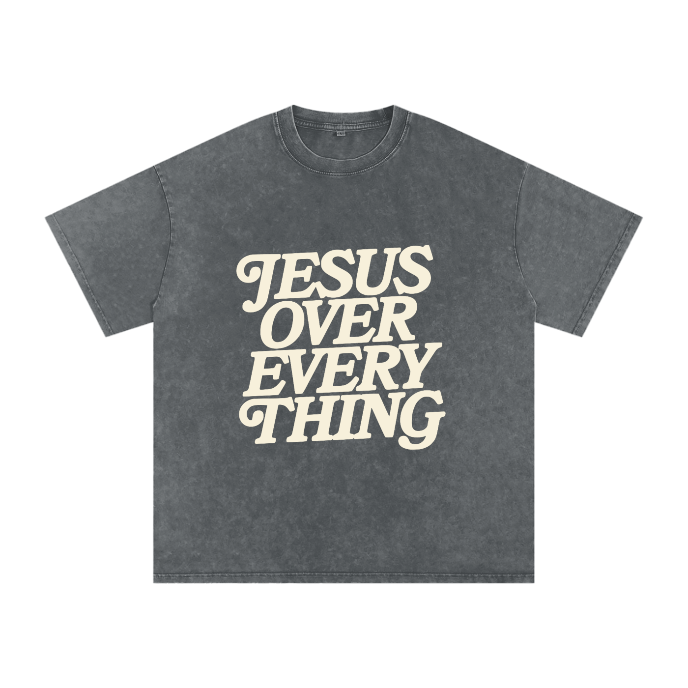 Jesus Over Every Thing Unisex T-Shirt (Snow Washed)